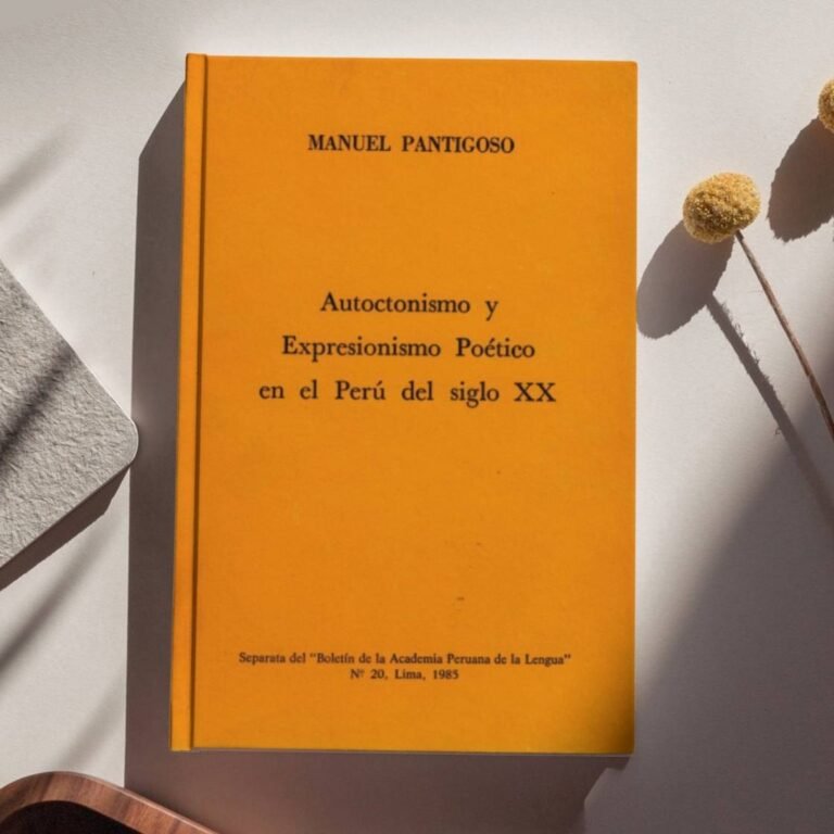 Autoctonismo y Expresionismo Poetico en el Perú del Siglo XX - Manuel Pantigoso Pecero